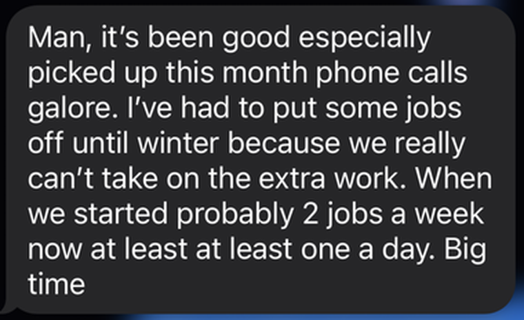 Client text message: phone calls galore, went from about two jobs a week to at least one a day