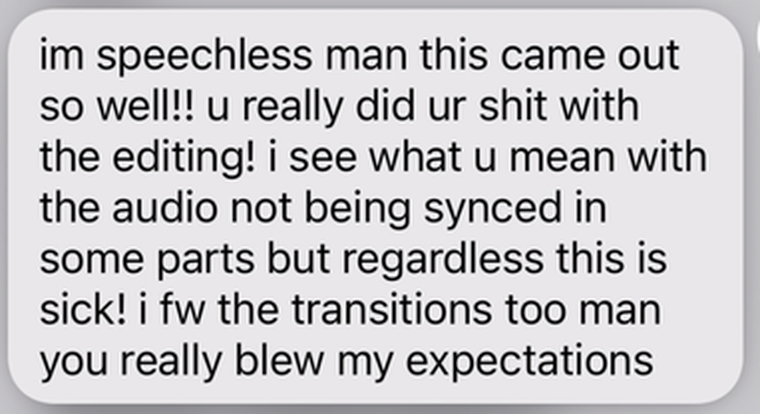 Client text message: speechless, this came out so well, you really blew my expectations